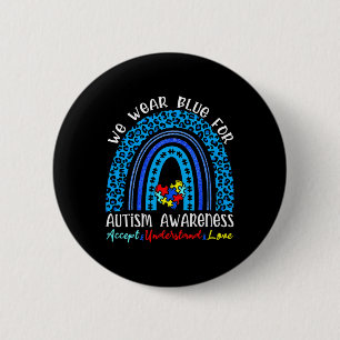 We Wear Blue For Autism Awareness Month Autism Rai 6 Cm Round Badge