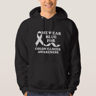 We Wear Blue For Colon Cancer Awareness Hoodie