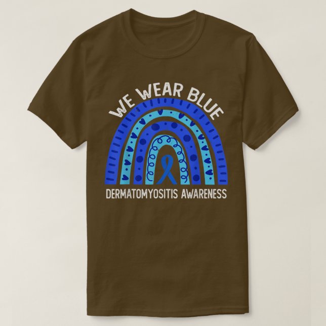 We Wear Blue For Dermatomyositis Awareness  T-Shirt (Design Front)