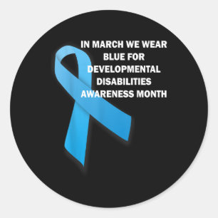 We Wear Blue For Developmental Disabilities Awaren Classic Round Sticker