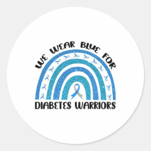 We Wear Blue For Diabetes Warriors Rainbow Type 1  Classic Round Sticker