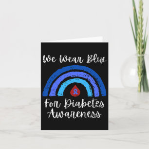 We Wear Blue For Type One Diabetes Awareness Month Card