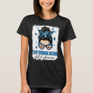 We Wear Blue Messy Bun Warrior ALS Awareness T-Shirt