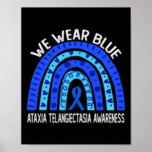 We Wear Blue Rainbow For Ataxia Telangiectasia Awa Poster