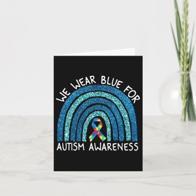 We Wear Blue Rainbow For Autism Awareness  Card (Front)