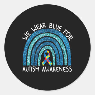 We Wear Blue Rainbow For Autism Awareness Classic Round Sticker