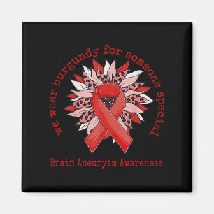 We Wear Burgundy Brain Aneurysm Awareness Sunflowe Magnet