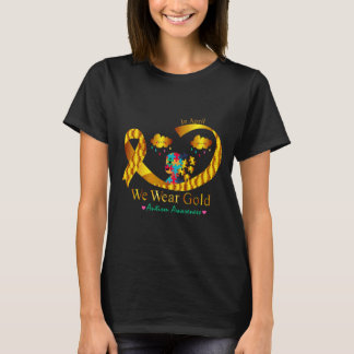 We Wear Gold For Autism Awareness Month Autistic T-Shirt