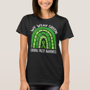 We Wear Green For Cerebral Palsy Awareness T-Shirt