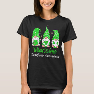 We Wear Green For Dwarfism Awareness T-Shirt