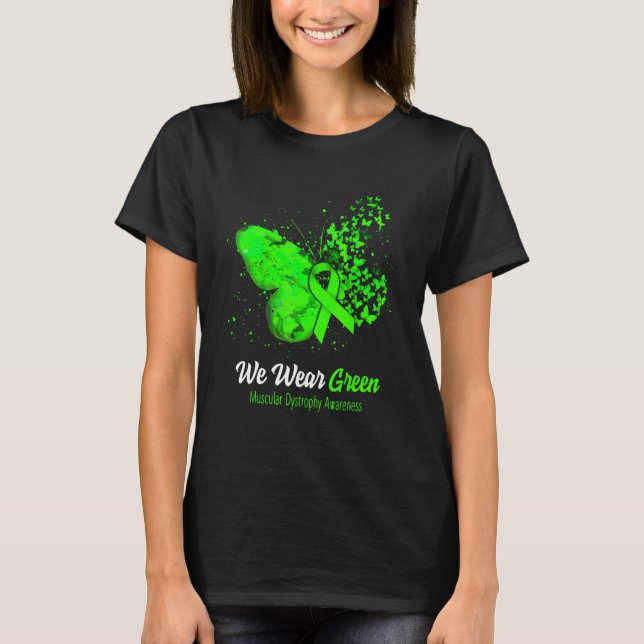 We Wear Green Muscular Dystrophy Awareness Butterf T-Shirt (Front)