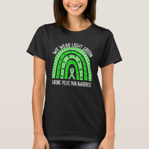 We Wear Light Green For Chronic Pelvic Pain Awaren T-Shirt