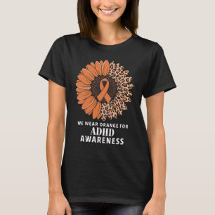 We Wear Orange For ADHD Awareness T-Shirt