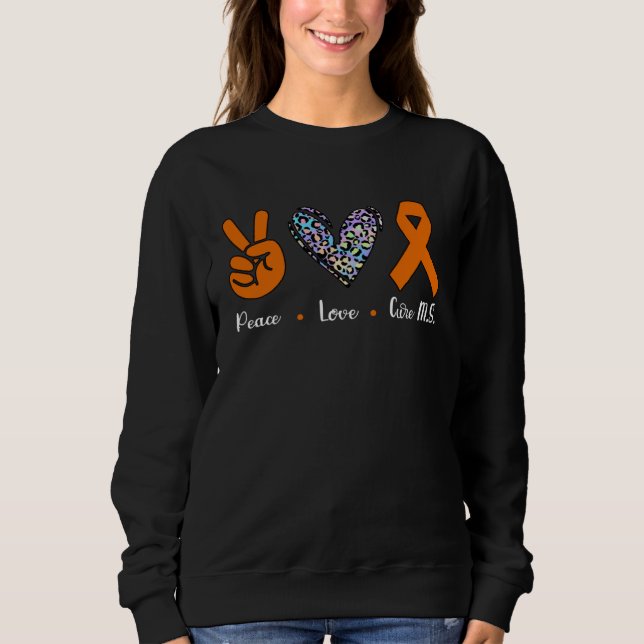 We Wear Orange MS Multiple Sclerosis Peace Love Cu Sweatshirt (Front)