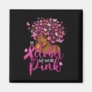 We Wear Pink Black Woman Breast Cancer Awareness Magnet