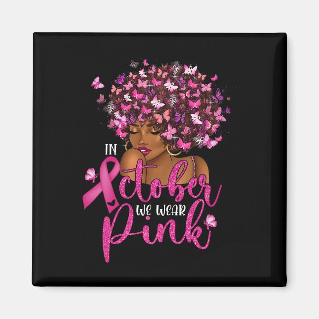 We Wear Pink Black Woman Breast Cancer Awareness  Magnet (Front)