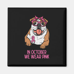 We Wear Pink English Bulldog Breast Cancer Awarene Magnet