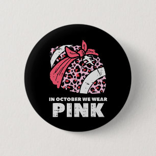 We Wear Pink Football Breast Cancer Awareness Wome 6 Cm Round Badge