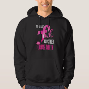 We Wear Pink In October For Our Auntie Niece Nephe Hoodie