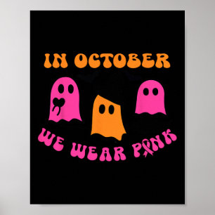 We Wear Pink Pumpkin Ghost Halloween Breast Cancer Poster