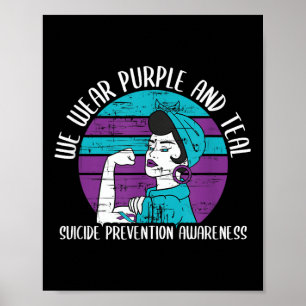 We Wear Purple And Teal - Suicide Prevention Aware Poster