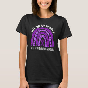 We Wear Purple For Macular Degeneration Awareness T-Shirt