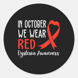 We Wear Red Dyslexia Awareness Month Dyslexia 1  Classic Round Sticker