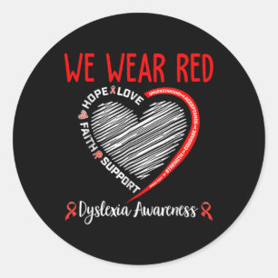 We Wear Red Dyslexia Awareness Month Dyslexia  Classic Round Sticker