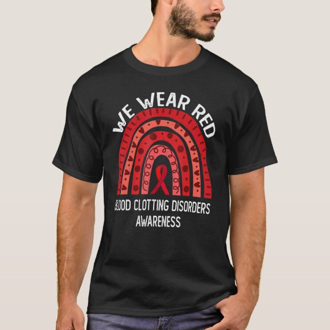 We Wear Red For Blood Clotting Disorders Awareness T-Shirt (Front)