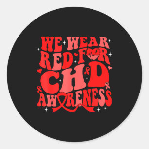 We Wear Red For Chd Awareness Heart Disease Month Classic Round Sticker