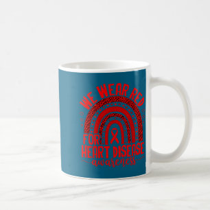 We Wear Red For Heart Disease Awareness Men Women  Coffee Mug