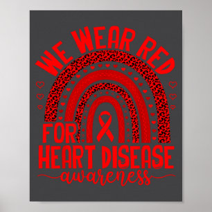 We Wear Red For Heart Disease Awareness Men Women  Poster