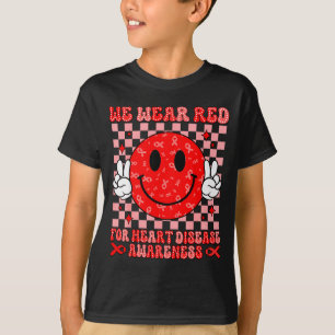 We Wear Red For Heart Disease Awareness Month Wome T-Shirt