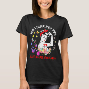 We Wear Red For Heart Disease Awareness Women  T-Shirt