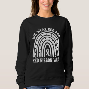 We Wear Red For Red Ribbon Week Awareness Drug Fre Sweatshirt