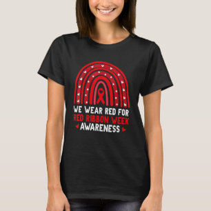 We Wear Red For Red Ribbon Week Awareness Drug Fre T-Shirt