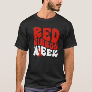 We Wear Red for Red Ribbon Week Awareness Groovy T-Shirt