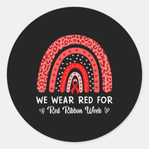 We Wear Red For Red Ribbon Week Rainbow Classic Round Sticker