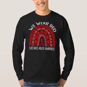 We Wear Red For Substance Abuse Awareness T-Shirt