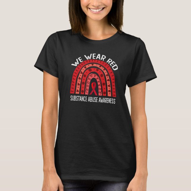 We Wear Red For Substance Abuse Awareness   T-Shirt (Front)