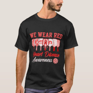 We Wear Red Pickleball Heart Disease Awareness T-Shirt