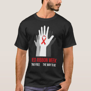 We Wear Red Red Ribbon Week Awareness October Drug T-Shirt