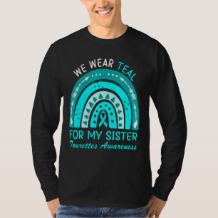 We Wear Teal For My Sister Tourette Syndrome Aware T-Shirt