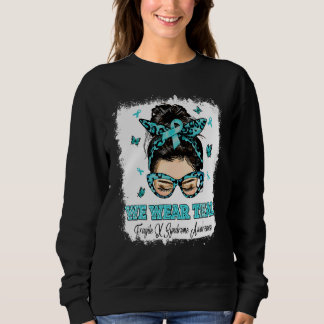 We Wear Teal Messy Bun Warrior Fragile X Syndrome  Sweatshirt
