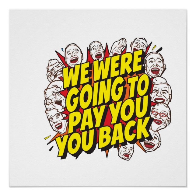 We Were Going To Pay You Back Poster (Front)