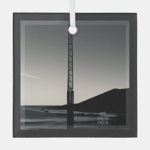 We Were Here w name glass square ornament