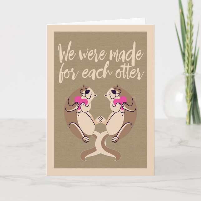 We Were Made For Each Otter Valentines Day Holiday Card (Front)