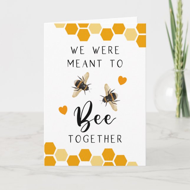 We Were Meant To BEE Together Anniversary Card (Front)