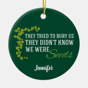 We Were Seeds Inspirational Quote Ceramic Tree Decoration
