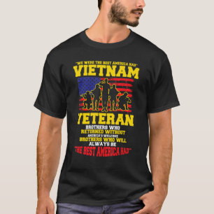 We Were The Best America Had Vietnam Veteran T-Shirt